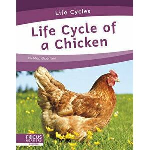 Life Cycle of a Chicken, Library Binding - Meg Gaertner imagine