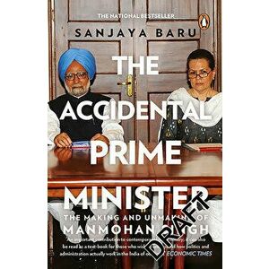 Accidental Prime Minister, Paperback - Sanjaya Baru imagine