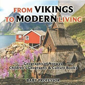 From Vikings to Modern Living: Geography of Norway - Children's Geography & Culture Books, Paperback - *** imagine