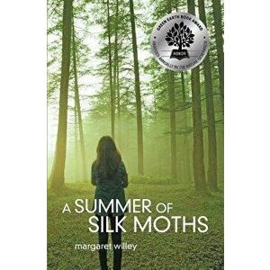 A Summer of Silk Moths, Paperback - Margaret Willey imagine