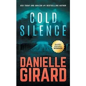 Cold Silence, Paperback - Danielle Girard imagine