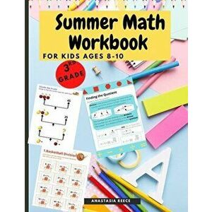 Summer Math Workbook for kids Ages 8-10: Brain Challenging Math Activity Workbook for 3rd Grade Kids, Toddlers, Paperback - Anastasia Reece imagine