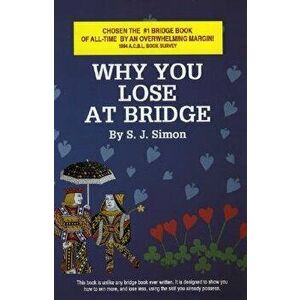 Why You Lose at Bridge, Paperback - S. J. Simon imagine