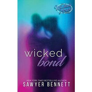 Wicked Bond, Paperback - Sawyer Bennett imagine