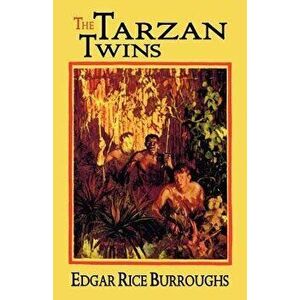 The Tarzan Twins, Paperback - Edgar Rice Burroughs imagine