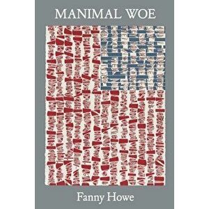 Manimal Woe, Paperback - Fanny Howe imagine