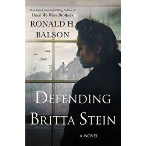 Defending Britta Stein, Hardcover - Ronald H. Balson imagine
