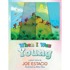 When I Was Young, Hardcover - Joe Estacio imagine