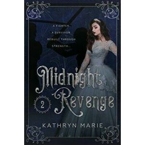 Midnight Revenge, Paperback - Kathryn Marie imagine