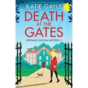 Death at the Gates: A totally addictive English cozy mystery novel, Paperback - Katie Gayle imagine