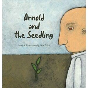 Arnold and the Seedling, Hardcover - Orit Zohar imagine