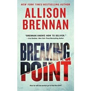 Breaking Point, Paperback - Allison Brennan imagine