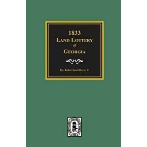 1833 Land Lottery of Georgia, Paperback - Robert Scott Davis imagine