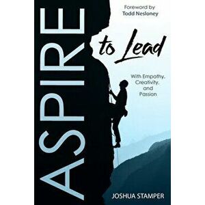 Aspire to Lead, Paperback - Joshua Stamper imagine