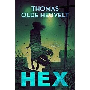 Hex, Paperback - Thomas Olde Heuvelt imagine