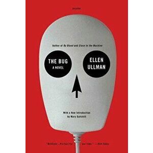 Bug, Paperback - Ellen Ullman imagine