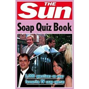 The Sun Soap Quiz Book: 2000 Questions on Your Favourite TV Soap Operas (the Sun Puzzle Books), Paperback - Chris Bradshaw imagine