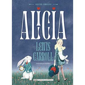 Alicia: Edición Completa, Hardcover - Lewis Carrol imagine