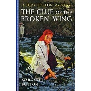 Clue of the Broken Wing #29, Paperback - Margaret Sutton imagine