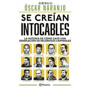 Se Creían Intocables, Paperback - Óscar Naranjo imagine