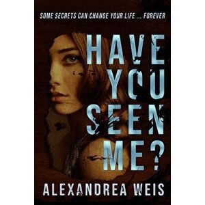 Have You Seen Me?, Hardcover - Alexandrea Weis imagine