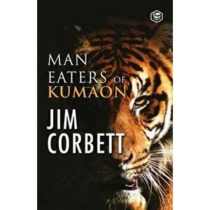 Man-Eaters of Kumaon, Paperback - Jim Corbett imagine