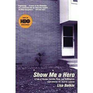 Show Me a Hero, Paperback - Lisa Belkin imagine