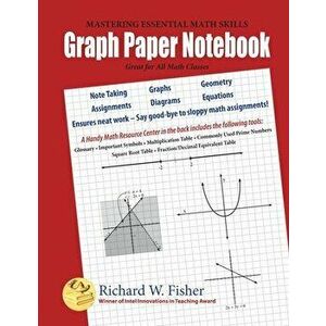 Graph Paper Notebook: Great for All Math Classes, Paperback - Richard W. Fisher imagine