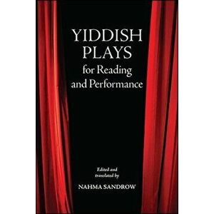 Yiddish Plays for Reading and Performance, Paperback - Nahma Sandrow imagine