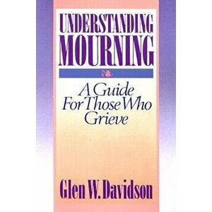 Understanding Mourning, Paperback - Glen Davidson imagine