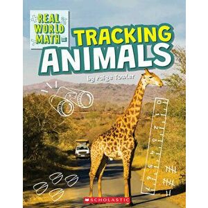 Tracking Animals (Real World Math), Paperback - Paige Towler imagine