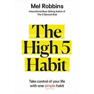 The High 5 Habit: Take Control of Your Life with One Simple Habit, Hardcover - Mel Robbins imagine