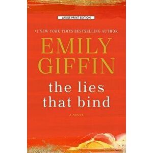 The Lies That Bind, Paperback - Emily Giffin imagine