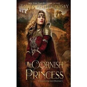 The Cornish Princess, Paperback - Tanya Crosby imagine