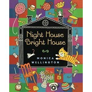 Night House Bright House, Paperback - Monica Wellington imagine
