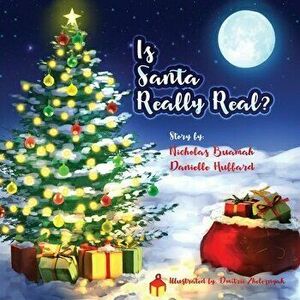 Is Santa Really Real?, Paperback - Nicholas Buamah imagine