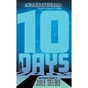 10 Days: A Dee Rommel Mystery, Hardcover - Jule Selbo imagine