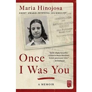 Once I Was You: A Memoir, Paperback - Maria Hinojosa imagine