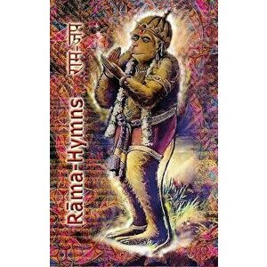 Rama Hymns: Hanuman-Chalisa, Rama-Raksha-Stotra, Bhushumdi-Ramayana, Nama-Ramayana, Rama-Shata-Nama-Stotra, Rama-Ashtakam and othe - Goswami Tulsidas imagine