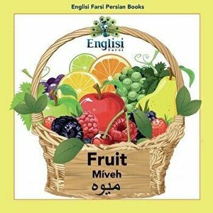 Englisi Farsi Persian Books Fruit Míveh: Fruit Míveh, Paperback - Mona Kiani imagine