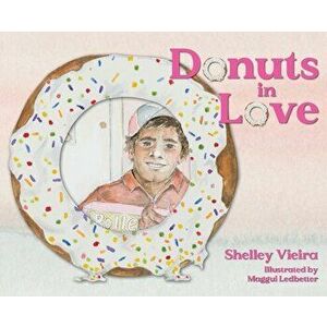 Donuts in Love, Hardcover - Shelley Vieira imagine