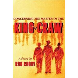 Concerning The Matter of The King of Craw, Paperback - Ron Rhody imagine