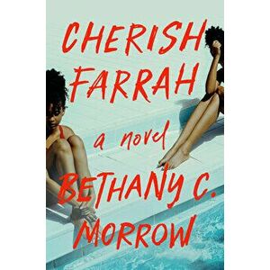 Cherish Farrah, Hardcover - Bethany C. Morrow imagine