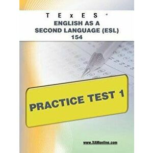 TExES English as a Second Language (Esl) 154 Practice Test 1, Paperback - Sharon A. Wynne imagine