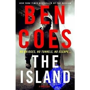 The Island: A Thriller, Hardcover - Ben Coes imagine