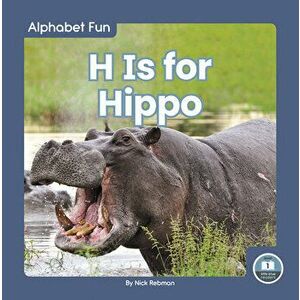 H Is for Hippo, Library Binding - Nick Rebman imagine