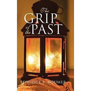The Grip of the Past, Hardcover - Edwidge B. Roumer imagine