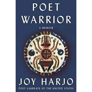 Poet Warrior: A Memoir, Hardcover - Joy Harjo imagine