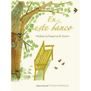 En Este Banco (the Bench Spanish Edition), Hardcover - *** imagine