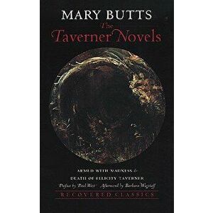 The Taverner Novels, Paperback - Mary Butts imagine